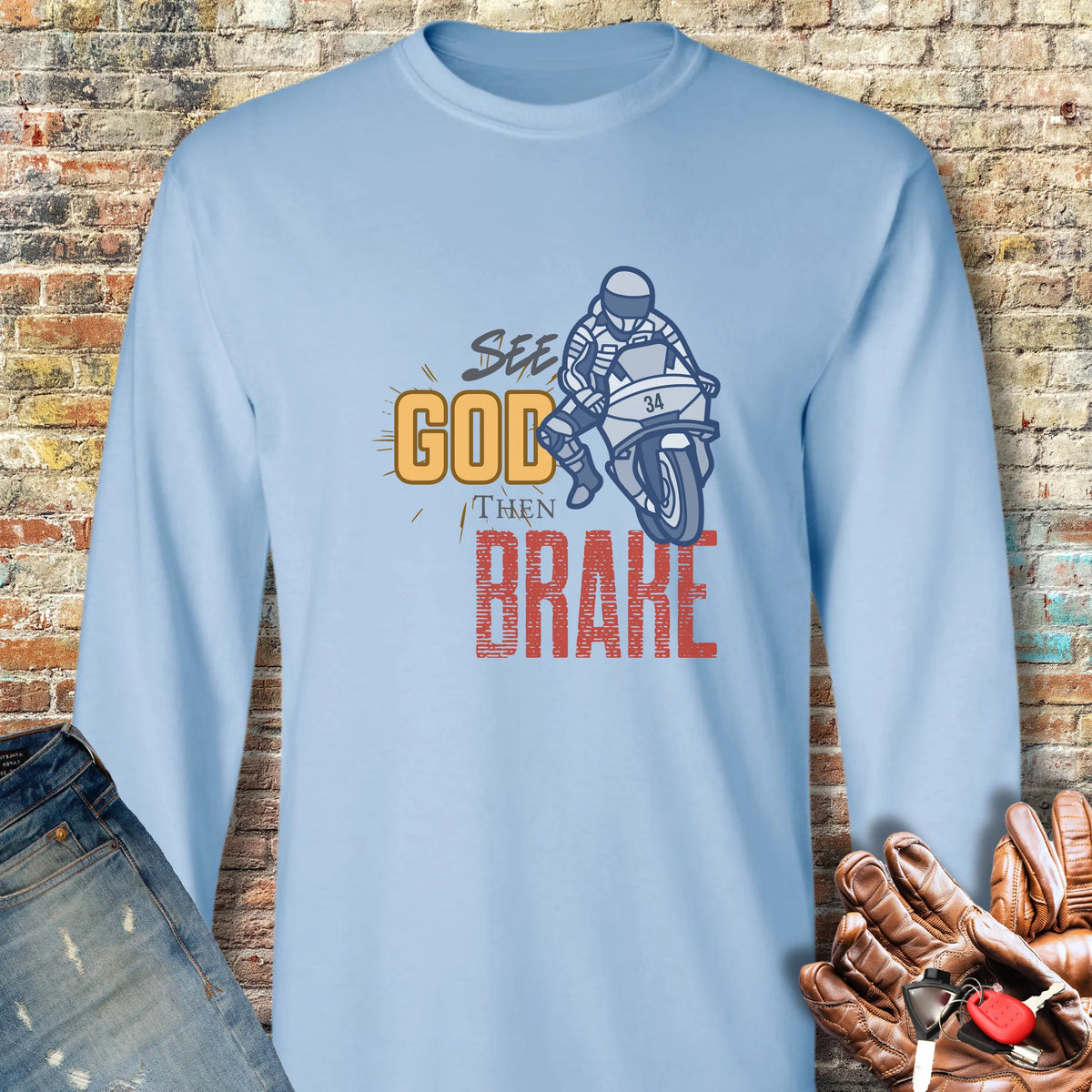 See God Then Brake Long Sleeve T-Shirt - Light Blue