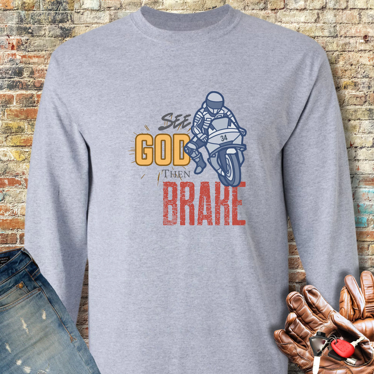 See God Then Brake Long Sleeve T-Shirt - Sport Grey