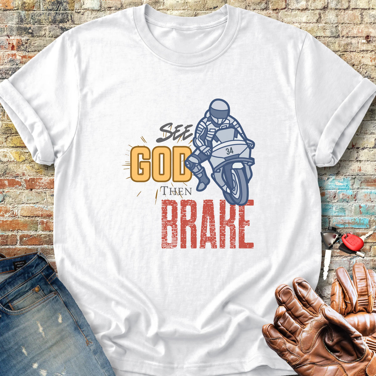 See God Then Brake Classic T-Shirt - White