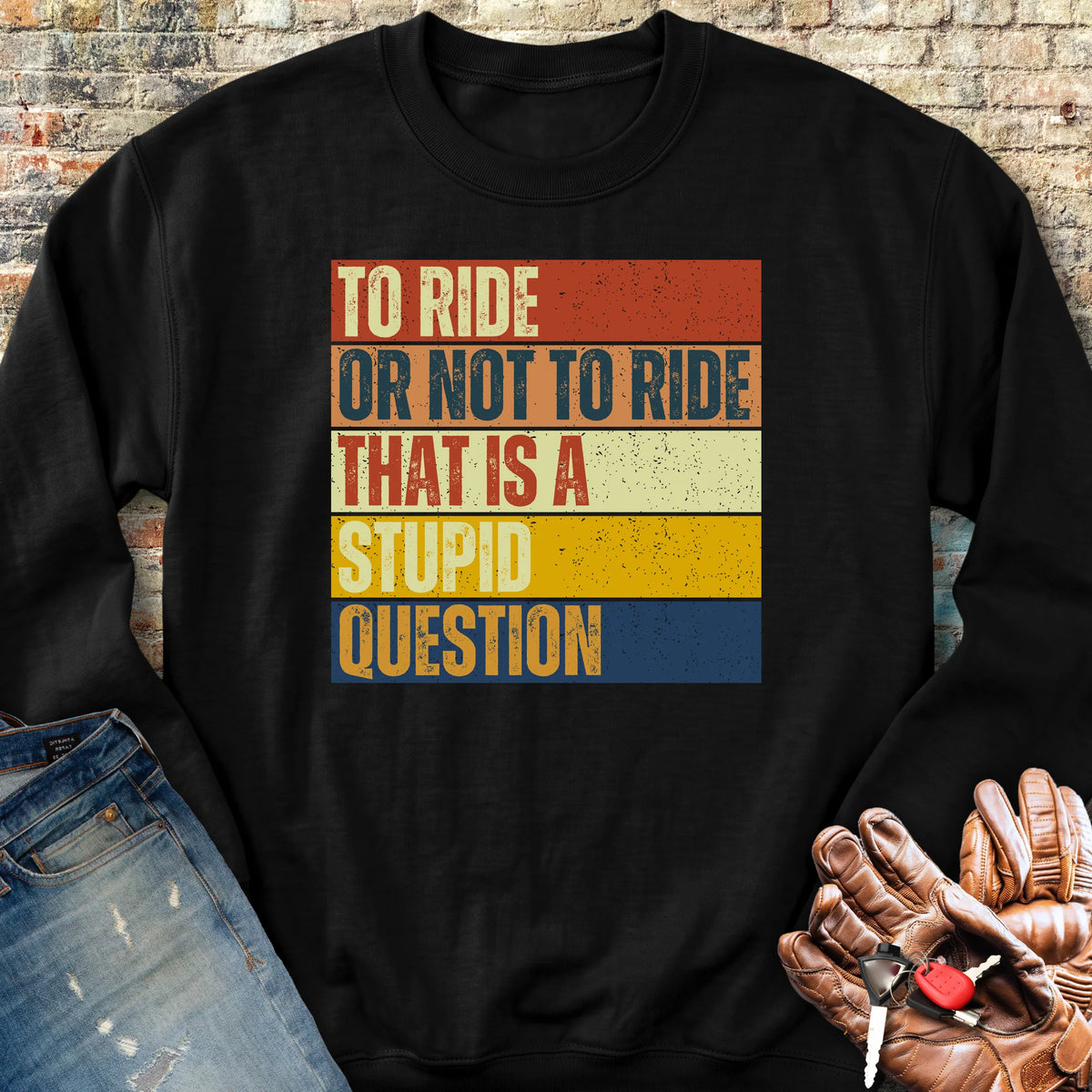 To Ride Or Not To Ride (Block) Sweatshirt - Black