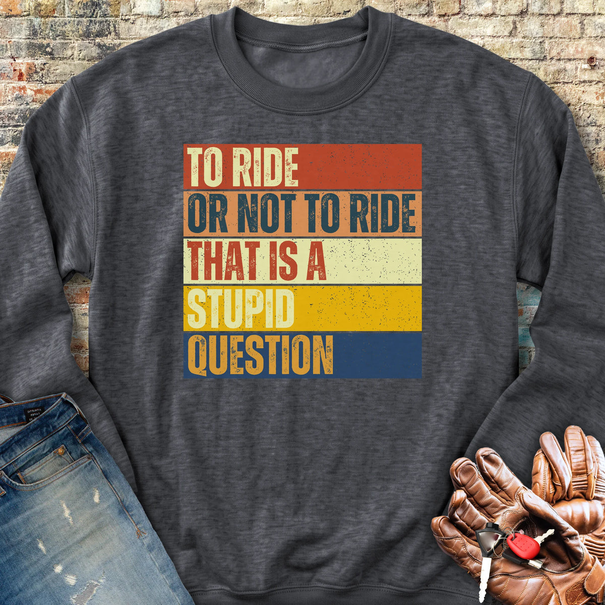 To Ride Or Not To Ride (Block) Sweatshirt - Dark Heather