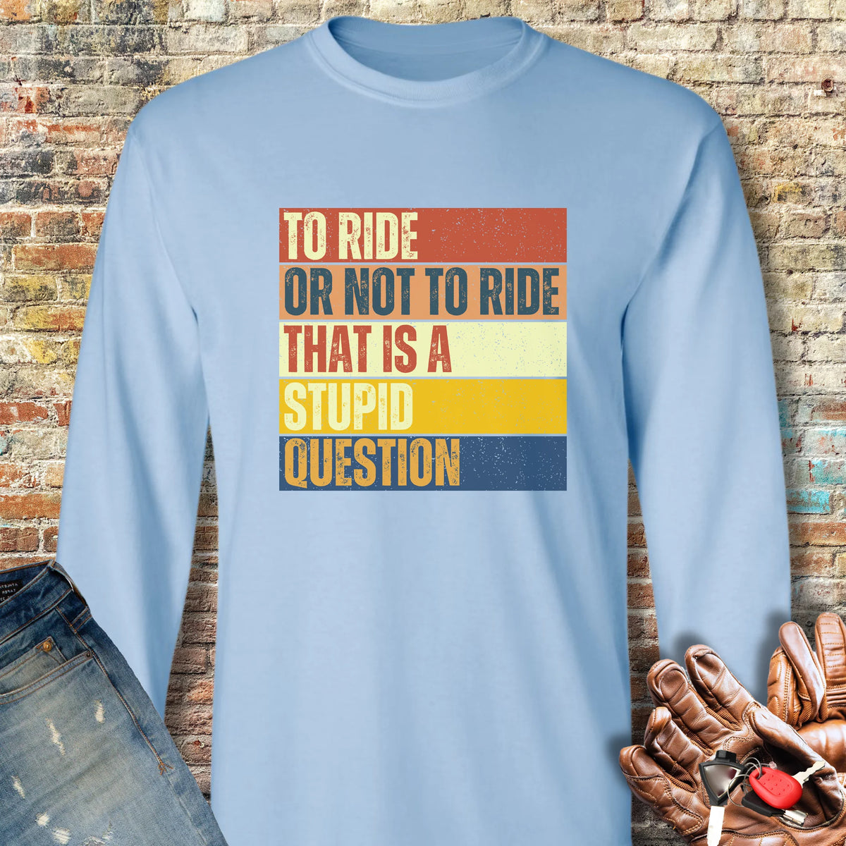 To Ride Or Not To Ride (Block) Long Sleeve T-Shirt - Light Blue