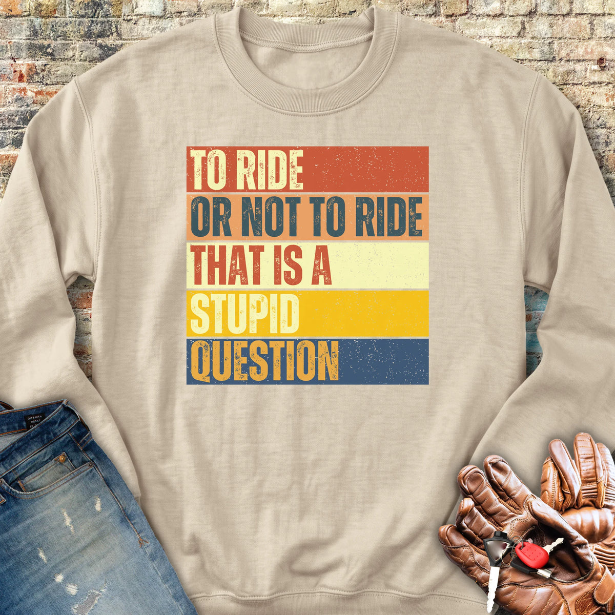 To Ride Or Not To Ride (Block) Sweatshirt - Sand