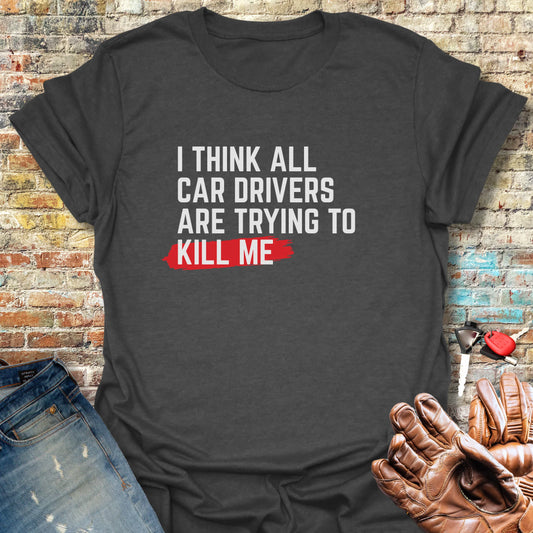 Trying To Kill Me T-Shirt - Dark Heather