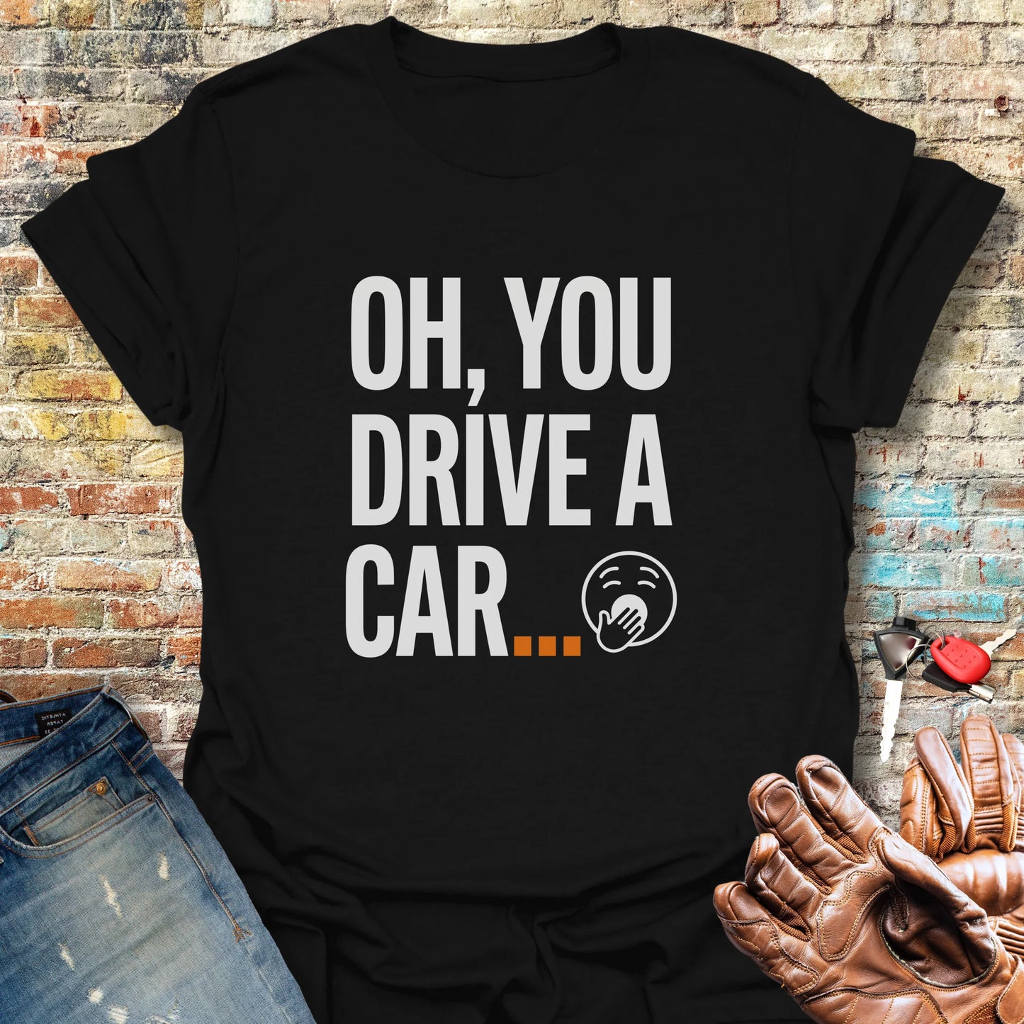 You Drive A Car T-Shirt - Black