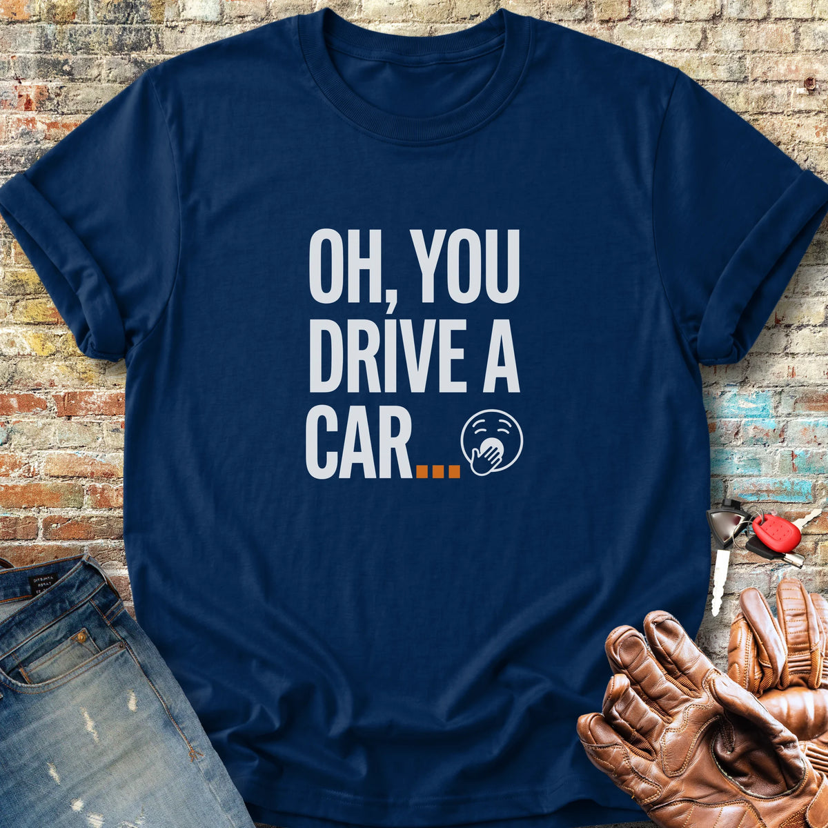 You Drive A Car Classic T-Shirt - Navy
