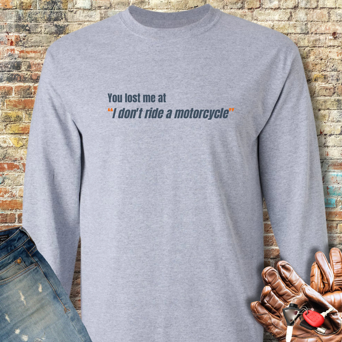You Lost Me Long Sleeve T-Shirt - Sport Grey