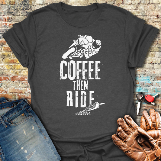 Coffee Then Ride (Sport) T-Shirt