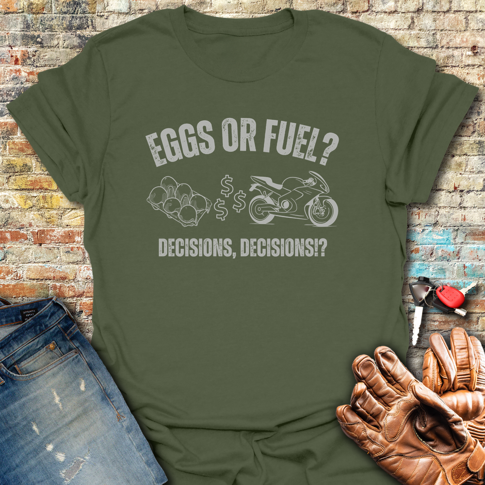 Eggs Or Fuel T-Shirt