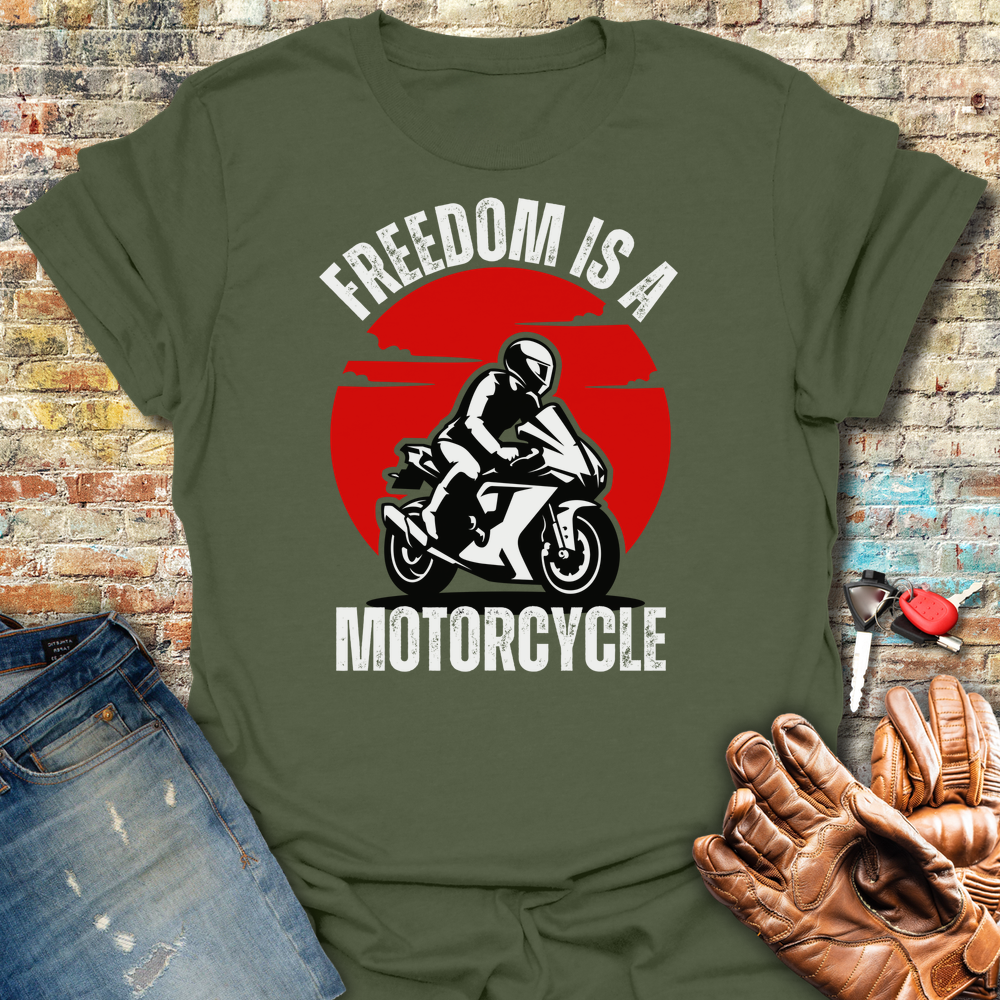 Freedom Is A Motorcycle T-Shirt