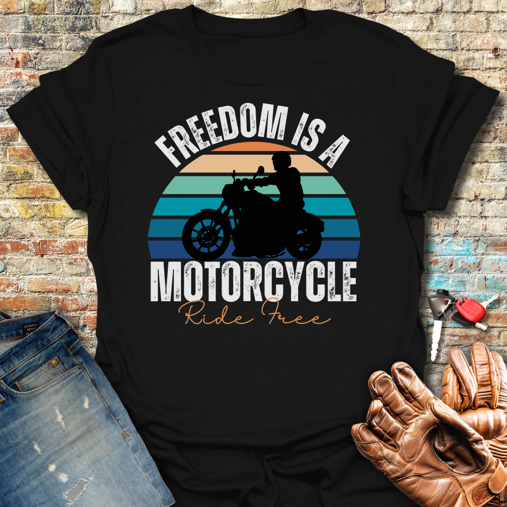 Freedom Is A Motorcycle T-Shirt
