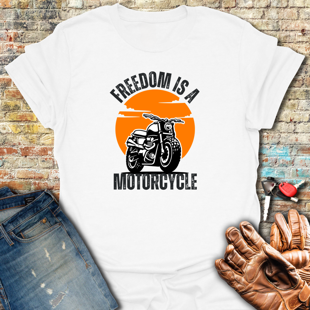 Freedom Is A Motorcycle T-Shirt