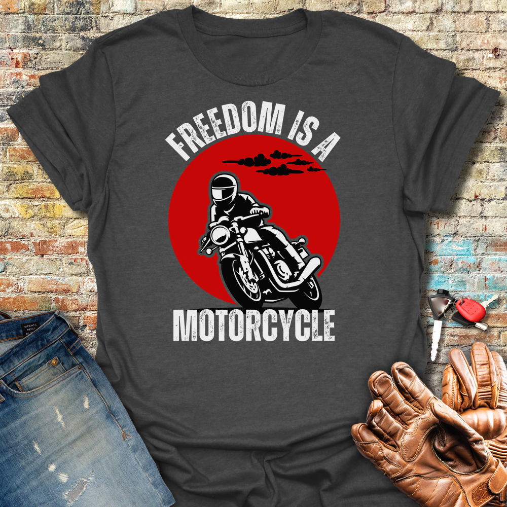 Freedom Is A Motorcycle T-Shirt