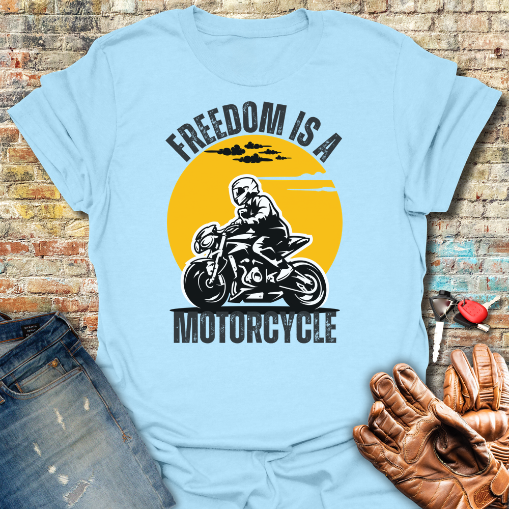 Freedom Is A Motorcycle T-Shirt