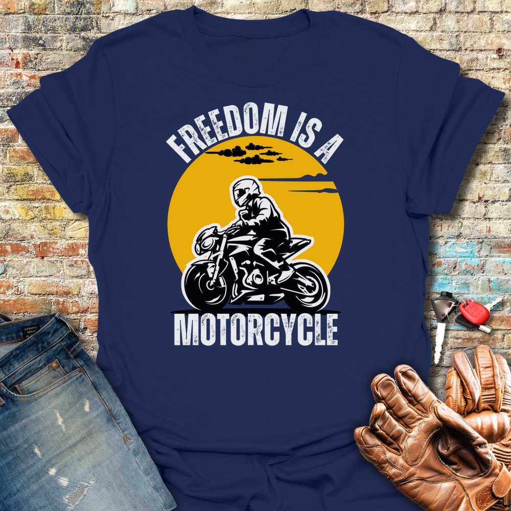 Freedom Is A Motorcycle T-Shirt