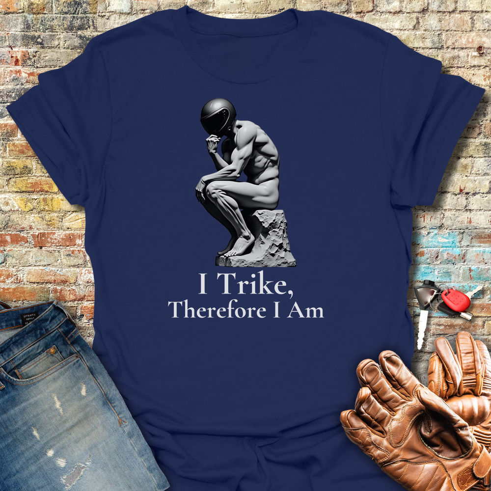 I Trike Therefore I Am T-Shirt