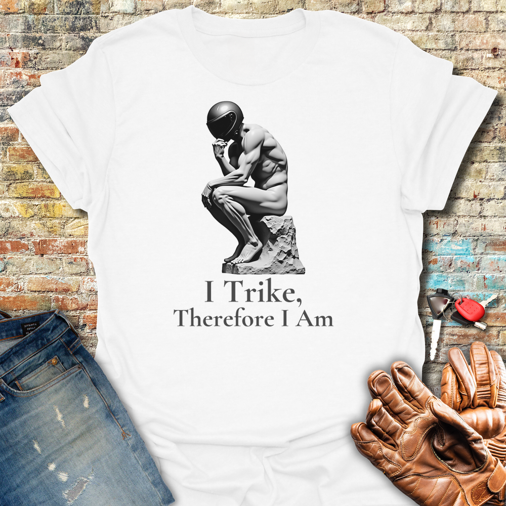 I Trike Therefore I Am T-Shirt