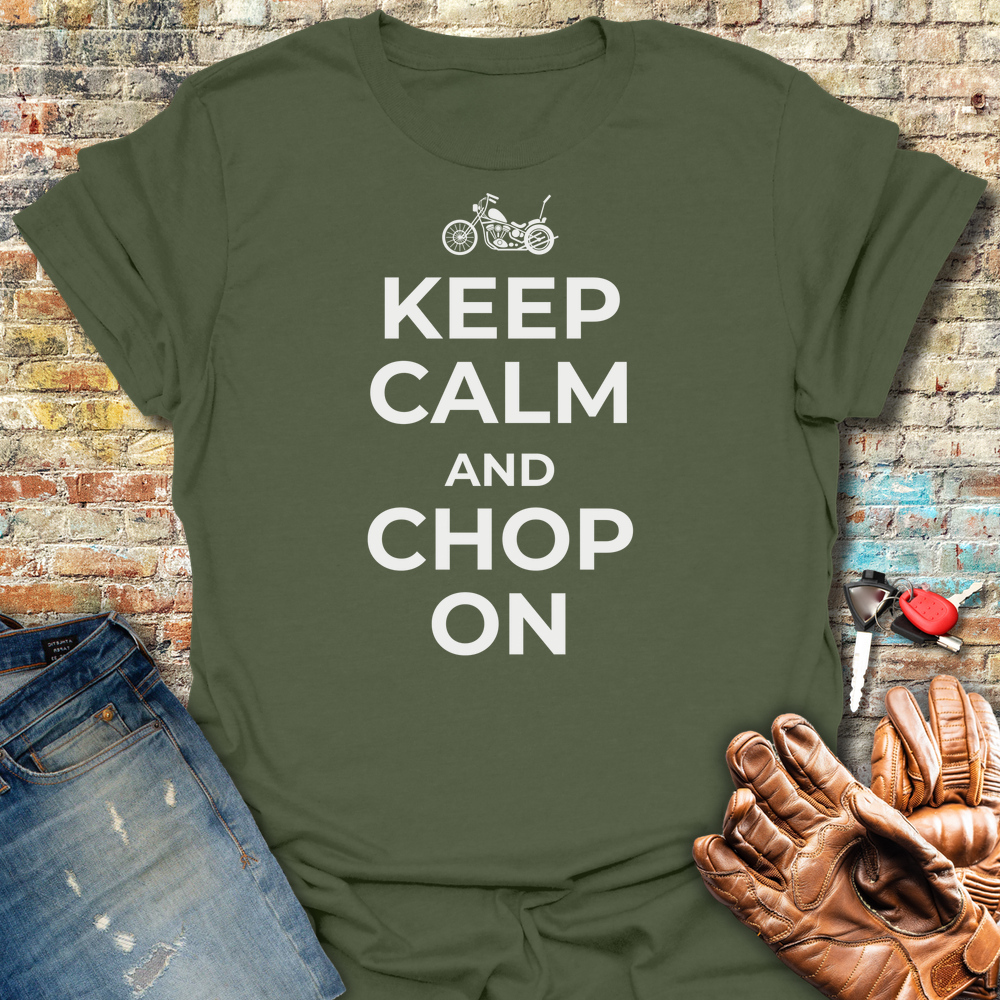 Keep Calm And Chop On T-Shirt