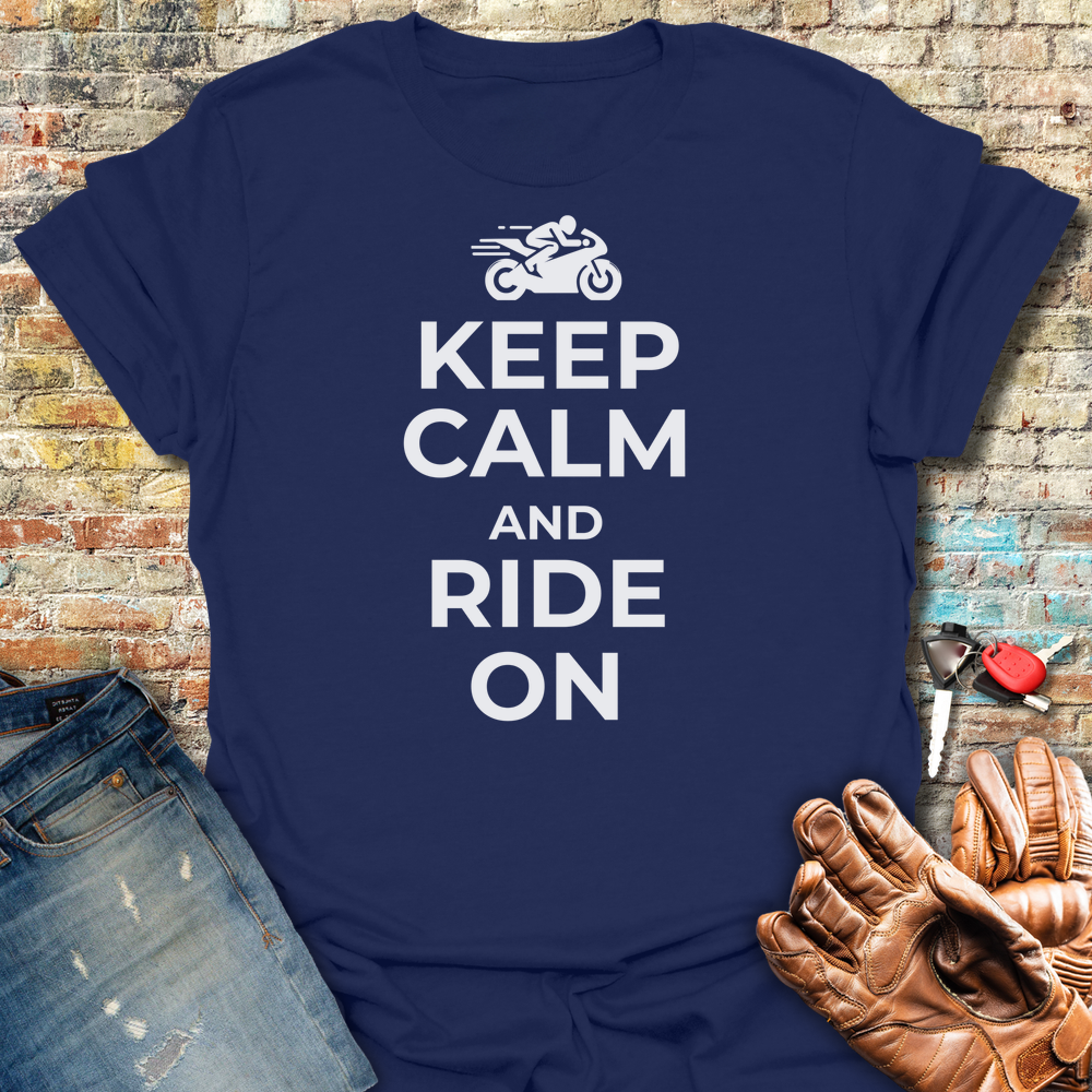 Keep Calm And Ride On T-Shirt