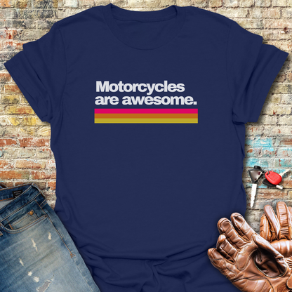 Motorcycles Are Awesome T-Shirt