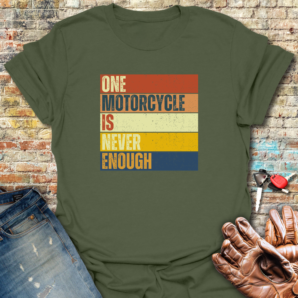 One Motorcycle Is Never Enough (Block) T-Shirt
