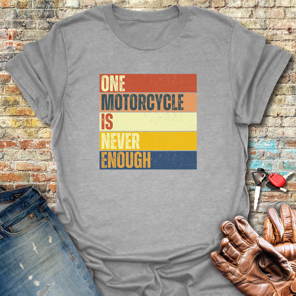 One Motorcycle Is Never Enough (Block) T-Shirt
