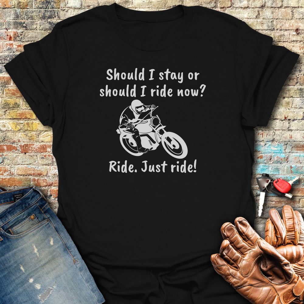 Should I Ride T-Shirt