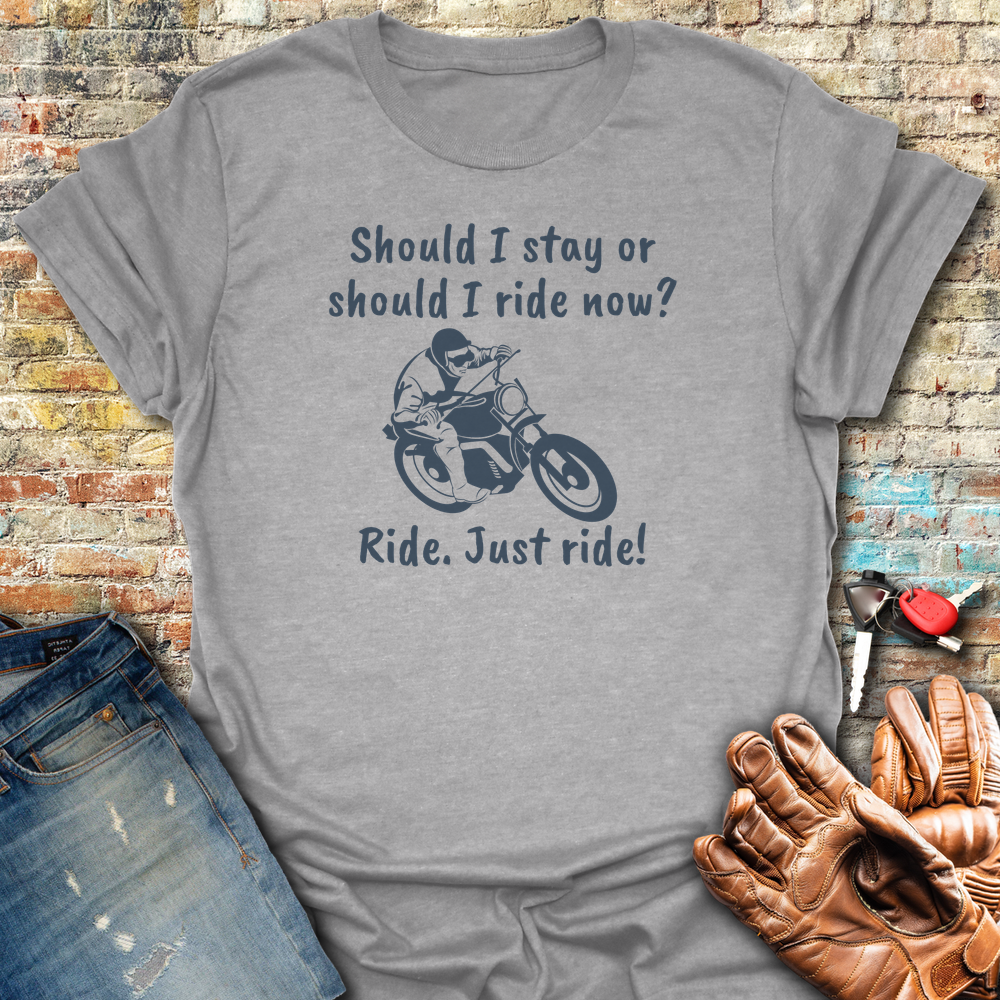 Should I Ride T-Shirt