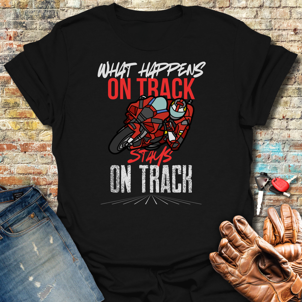 What Happens On Track T-Shirt