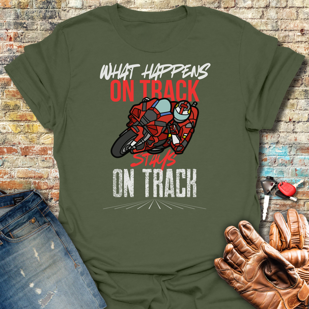 What Happens On Track T-Shirt