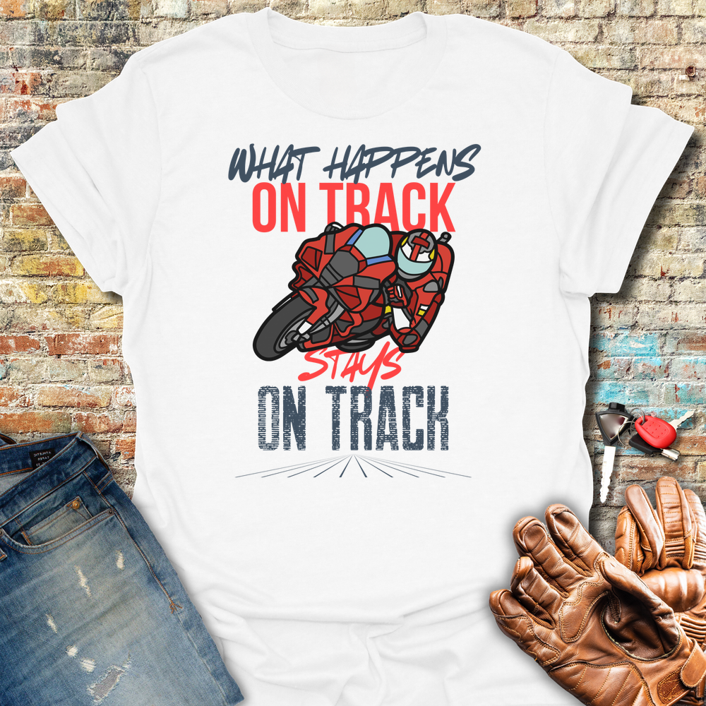 What Happens On Track T-Shirt