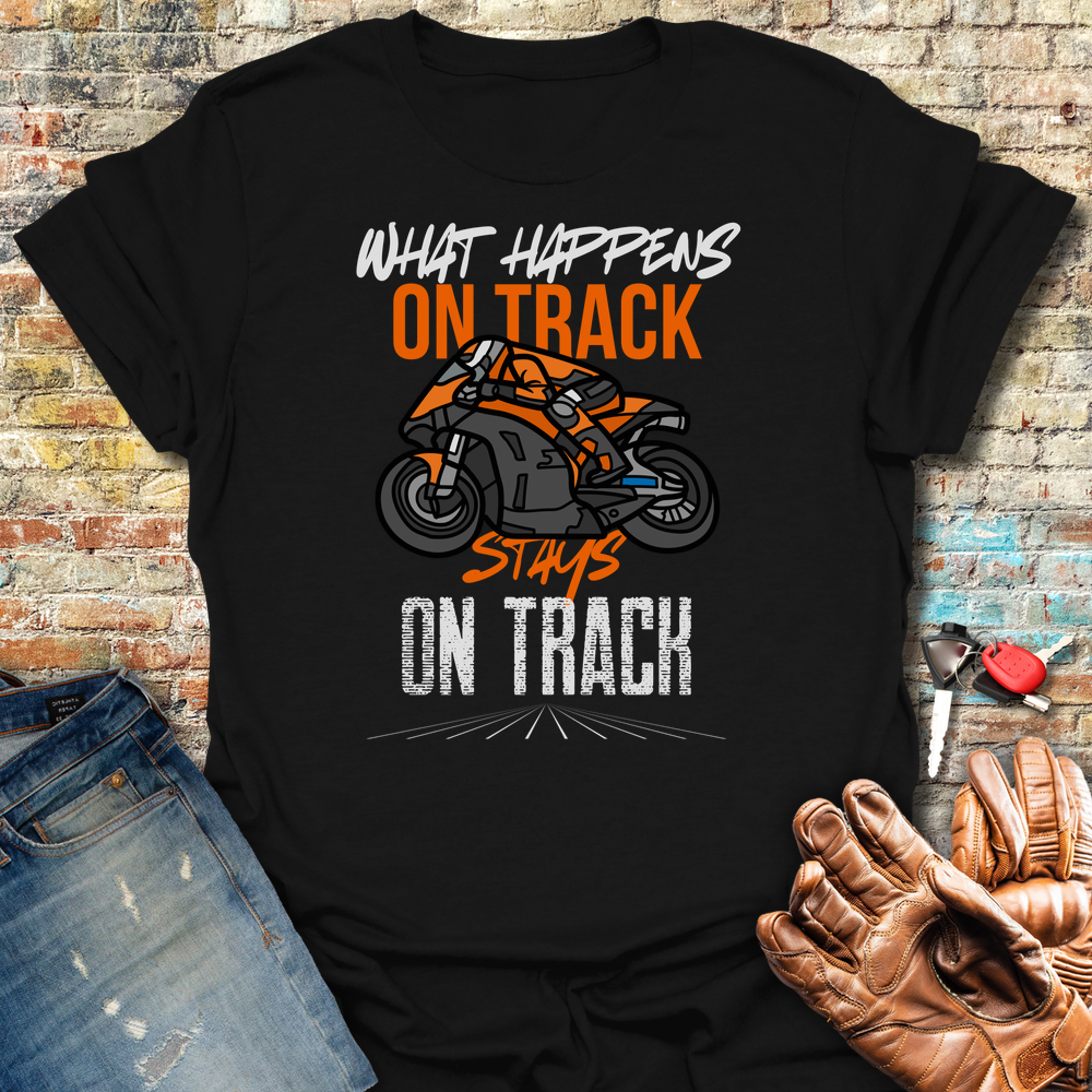 What Happens On Track T-Shirt