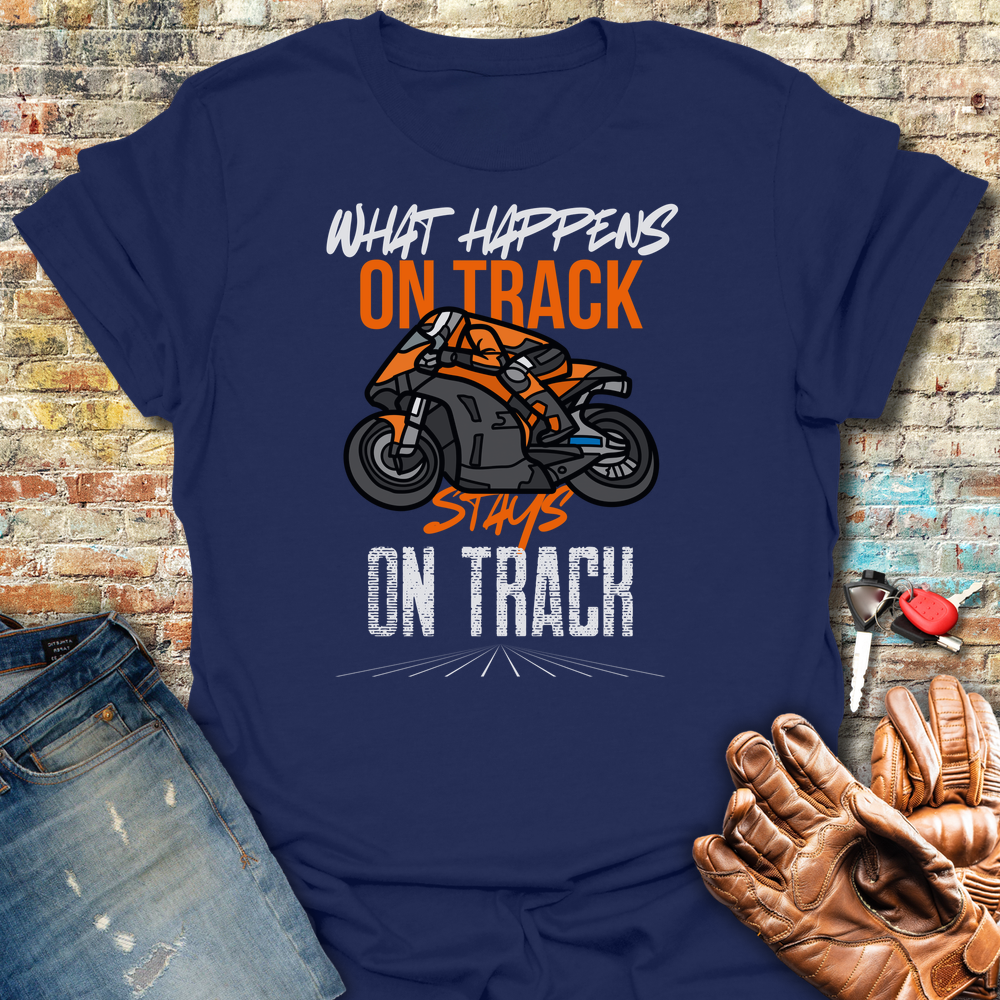 What Happens On Track T-Shirt