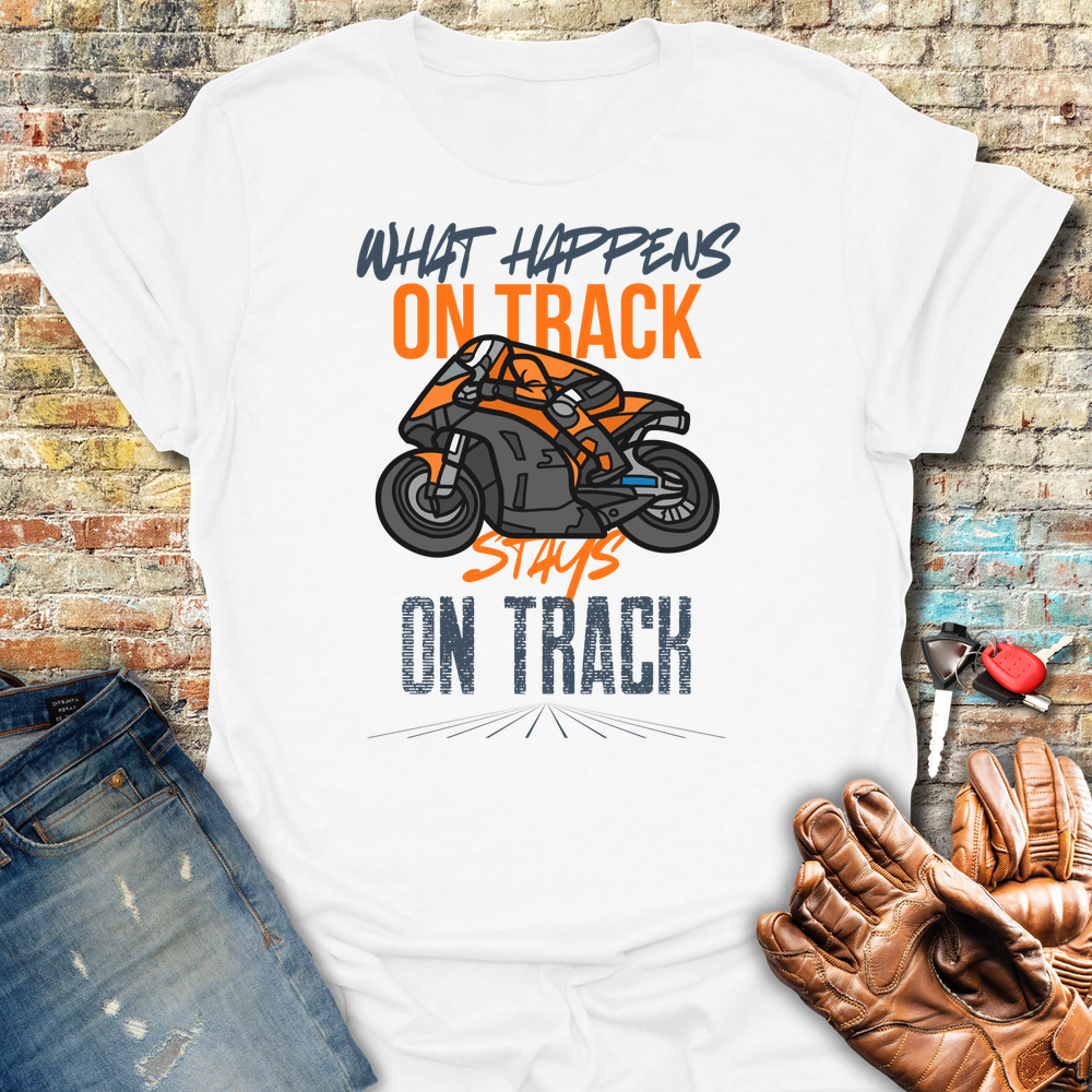 What Happens On Track T-Shirt