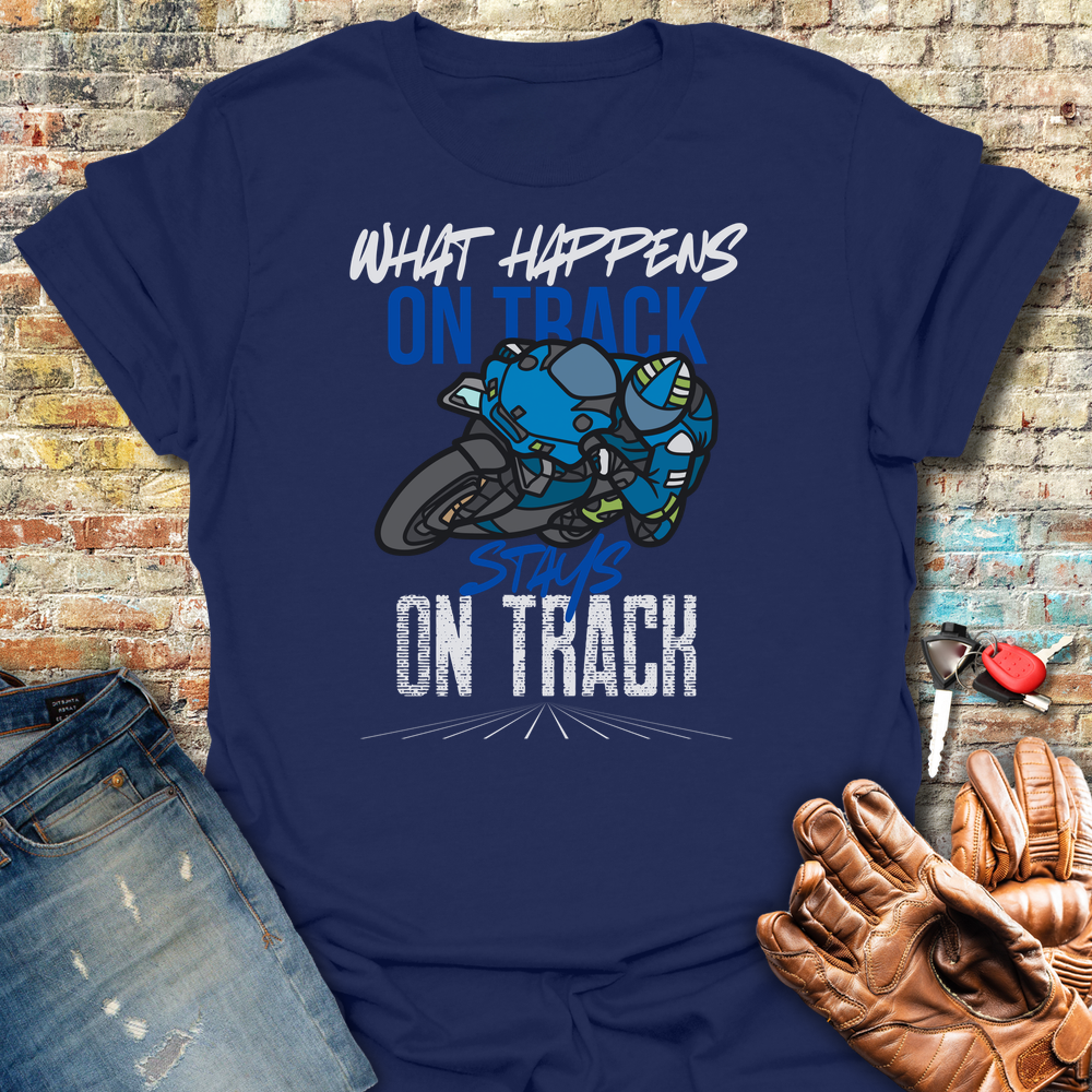 What Happens On Track T-Shirt
