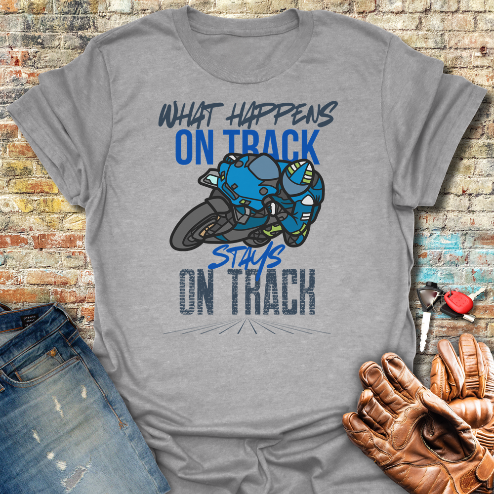 What Happens On Track T-Shirt