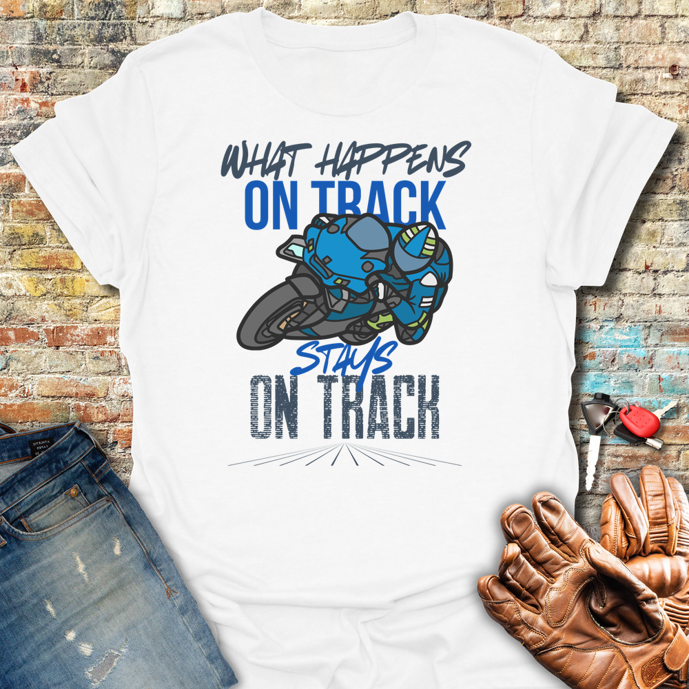 What Happens On Track T-Shirt